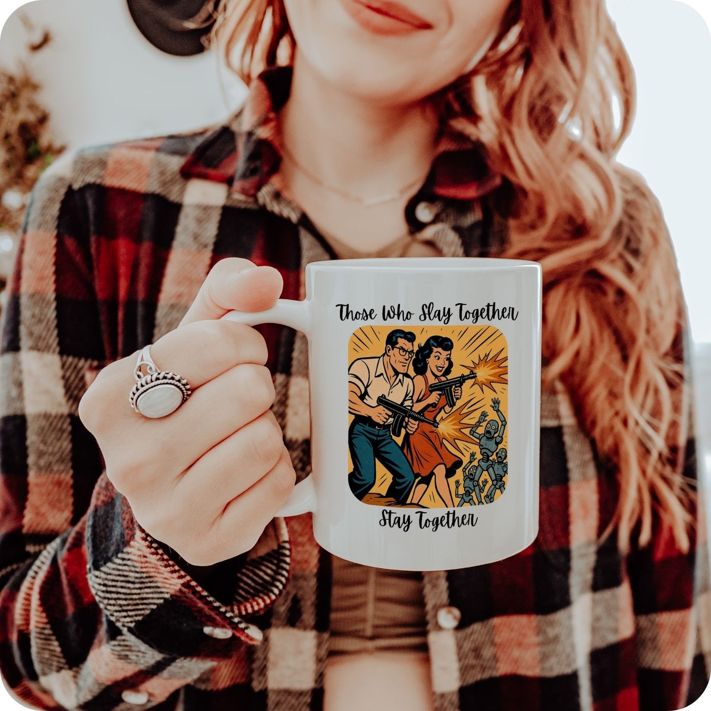 Those Who Slay Together, Stay Together Ceramic Coffee Mug