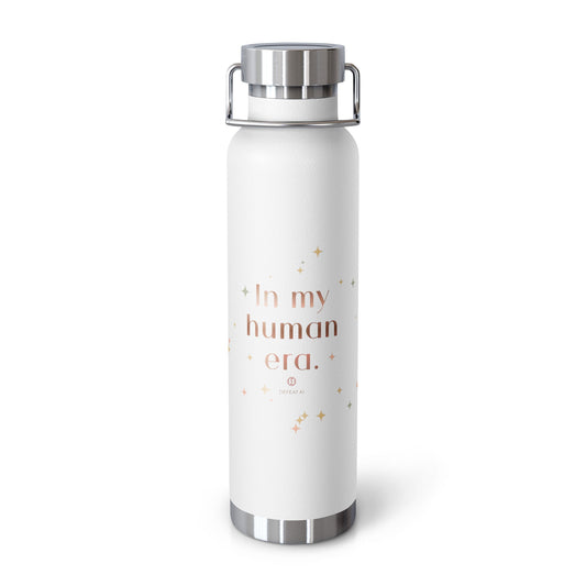 White In My Human Era 22 oz copper insulated water bottle