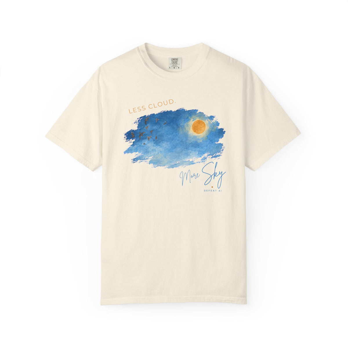 Ivory Less Cloud More Sky Printify Comfort Colors T-shirt